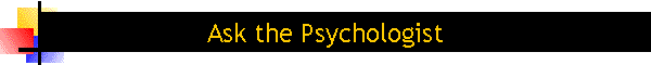 Ask the Psychologist