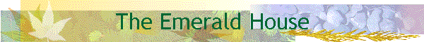 The Emerald House
