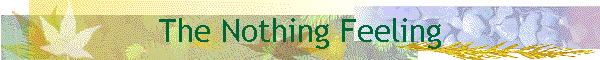 The Nothing Feeling