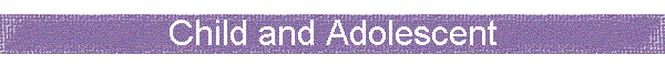 Child and Adolescent