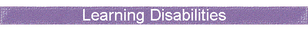 Learning Disabilities