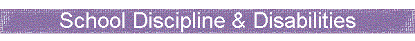 School Discipline & Disabilities