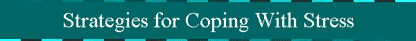 Strategies for Coping With Stress