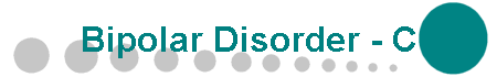 Bipolar Disorder - C