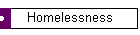 Homelessness