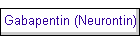 Gabapentin (Neurontin)