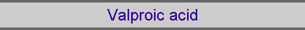 Valproic acid