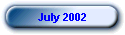 July 2002