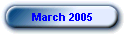March 2005