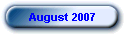 August 2007