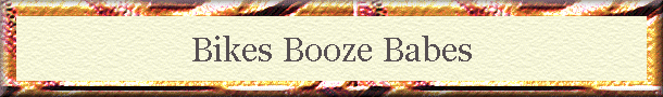 Bikes Booze Babes