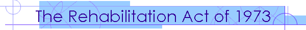The Rehabilitation Act of 1973